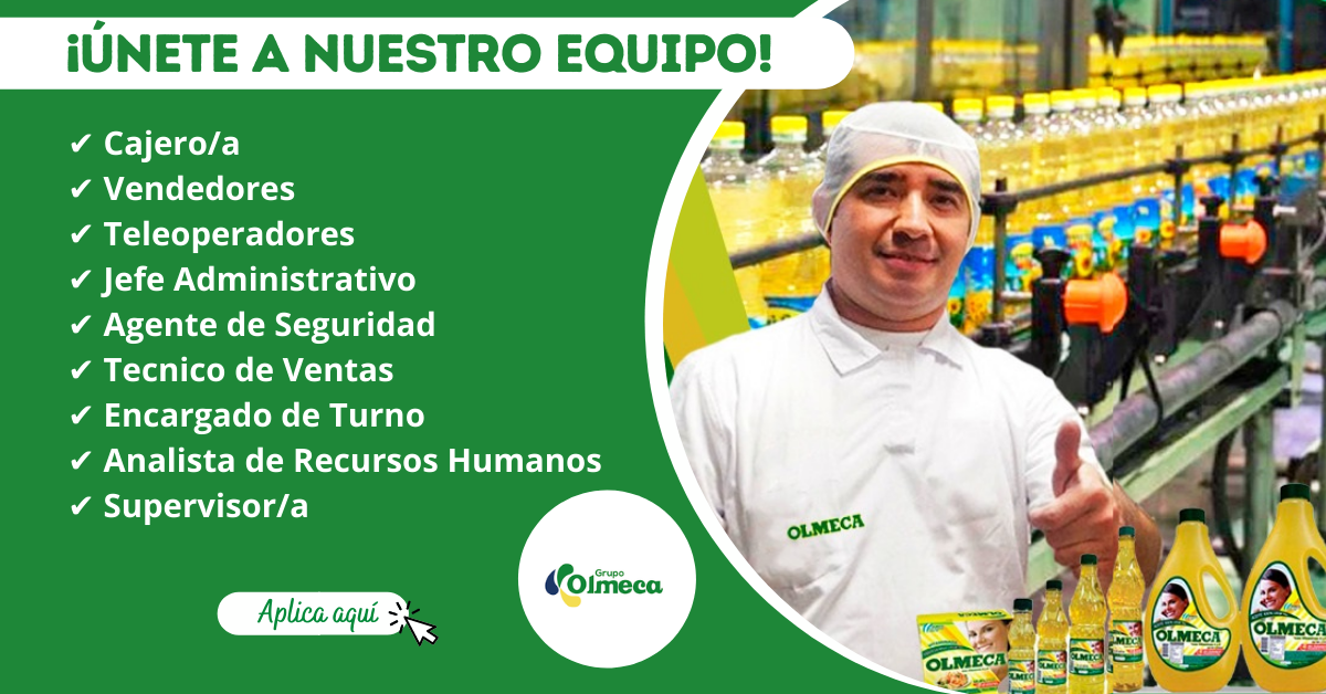 OLMECA NECESITA DE PERSONAS TRABAJADORAS
